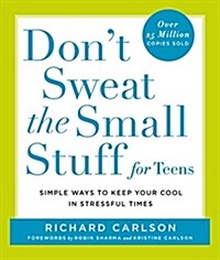 [중고] Dont Sweat the Small Stuff for Teens: Simple Ways to Keep Your Cool in Stressful Times (Paperback)
