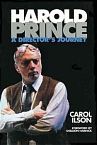Harold Prince: A Directors Journey (Paperback)