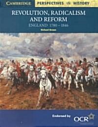 Revolution, Radicalism and Reform : England 1780–1846 (Paperback)