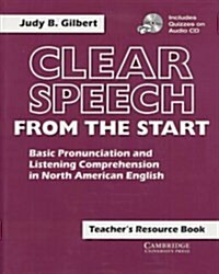 Clear Speech from the Start Teachers Resource Book with CD : Basic Pronunciation and Listening Comprehension in North American English (Package, Student ed)
