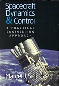 Spacecraft Dynamics and Control : A Practical Engineering Approach (Paperback)