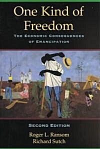 One Kind of Freedom : The Economic Consequences of Emancipation (Paperback, 2 Revised edition)