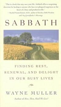 Sabbath: Finding Rest, Renewal, and Delight in Our Busy Lives (Paperback)