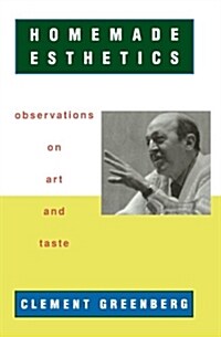 Homemade Esthetics: Observations on Art and Taste (Paperback)