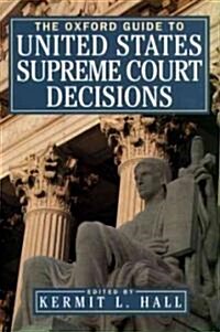 The Oxford Guide to United States Supreme Court Decisions (Paperback)