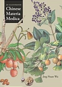 An Illustrated Chinese Materia Medica (Hardcover)