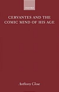 Cervantes and the Comic Mind of His Age (Hardcover)