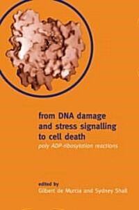 From DNA Damage and Stress Signalling to Cell Death : Poly ADP-Ribosylation Reactions (Hardcover)