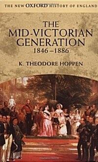 The Mid-Victorian Generation : 1846-1886 (Paperback)