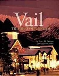 Vail: Triumph of a Dream (Hardcover)