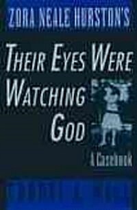 Zora Neale Hurstons Their Eyes Were Watching God: A Casebook (Paperback)