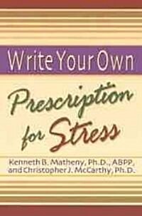 Write Your Own Prescription for Stress (Paperback)