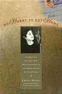 No Hurry to Get Home: The Memoir of the New Yorker Writer Whose Unconventional Life and Adventures Spanned the Century (Paperback)