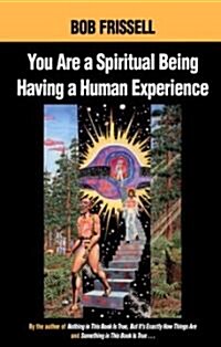 You Are a Spiritual Being Having a Human Experience (Paperback)