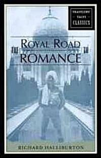 The Royal Road to Romance: Travelers Tales Classics (Paperback)