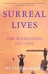 Surreal Lives: The Surrealists 1917-1945 (Paperback)