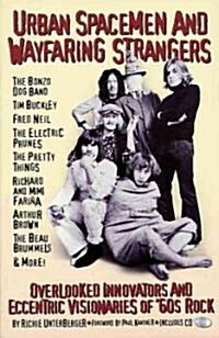 Urban Spacemen and Wayfaring Strangers: Overlooked Innovators and Eccentric Visionaries of 60s Rock [With CD] (Paperback)