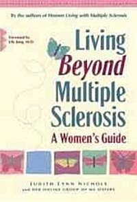 Living Beyond Multiple Sclerosis: A Womans Guide (Paperback)