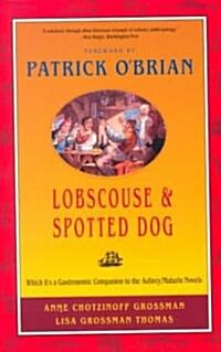 Lobscouse & Spotted Dog: Which Its a Gastronomic Companion to the Aubrey/Maturin Novels (Paperback)