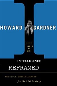 Intelligence Reframed: Multiple Intelligences for the 21st Century (Paperback)