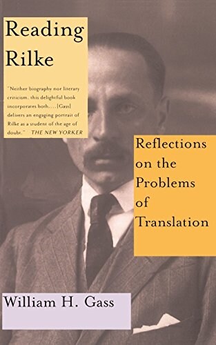 Reading Rilke Reflections on the Problems of Translations (Paperback)