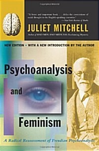 Psychoanalysis and Feminism: A Radical Reassessment of Freudian Psychoanalysis (Paperback)