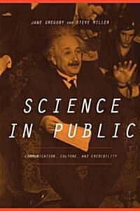 Science in Public: Communication, Culture, and Credibility (Paperback)