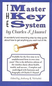 The Master Key System: A Wonderful and Rewarding Step-By-Step Guide about How to Get Anything You Want Out of Life (Paperback)