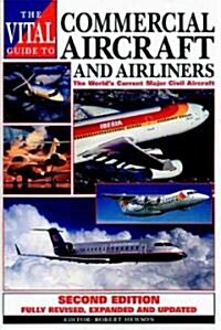 The Vital Guide to Commercial Aircraft and Airliners (Hardcover, 2nd, Revised)