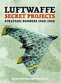 Luftwaffe Secret Projects (Hardcover)