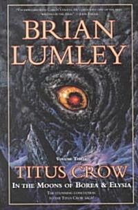 Titus Crow, Volume 3: In the Moons of Borea, Elysia (Paperback)