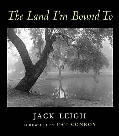 The Land Im Bound to: Photographs (Hardcover)