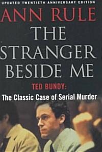 The Stranger Beside Me: Ted Bundy: The Classic Story of Seduction and Murder (Hardcover, 20, Anniversary)