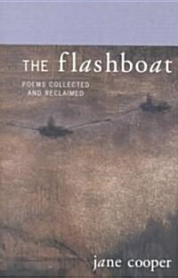 The Flashboat: Poems Collected and Reclaimed (Paperback)