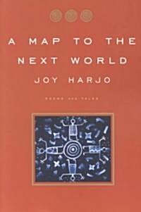 A Map to the Next World: Poems and Tales (Paperback)