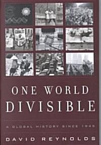 One World Divisible : A Global History Since 1945 (Paperback)