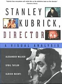 Stanley Kubrick, Director: A Visual Analysis (Paperback, Revised and Exp)