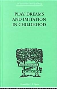 Play, Dreams and Imitation in Childhood (Hardcover)