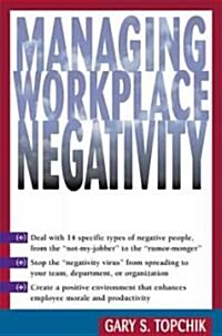 Managing Workplace Negativity (Hardcover)