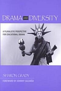 Drama and Diversity: A Pluralistic Perspective for Educational Drama (Paperback)