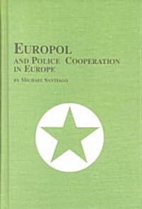 Europol and Police Cooperation in Europe (Hardcover)