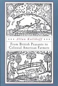 From British Peasants to Colonial American Farmers (Paperback)