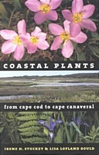 Coastal Plants from Cape Cod to Cape Canaveral (Paperback)