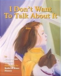 I Dont Want to Talk about It (Paperback)