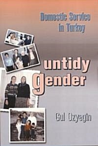 Untidy Gender: Domestic Service in Turkey (Hardcover)