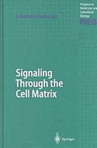 Signaling Through the Cell Matrix (Hardcover)