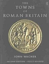 The Towns of Roman Britain (Paperback, New ed of 2 Revised ed)