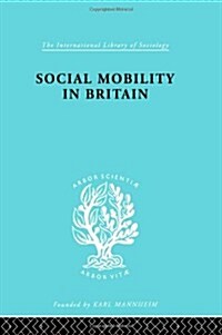 Social Mobility in Britain (Hardcover)