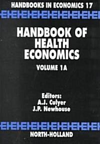 Handbook of Health Economics: Volume 1a (Hardcover)