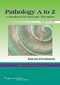Pathology A to Z: A Handbook for Massage Therapists [With CDROM and Access Code] (Spiral, 3)